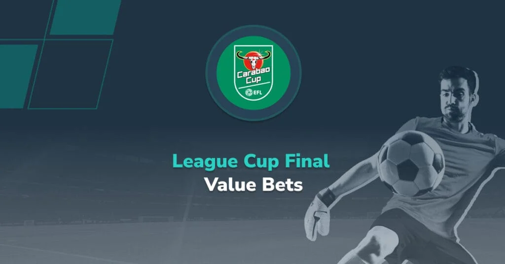 League Cup Final Value Bets