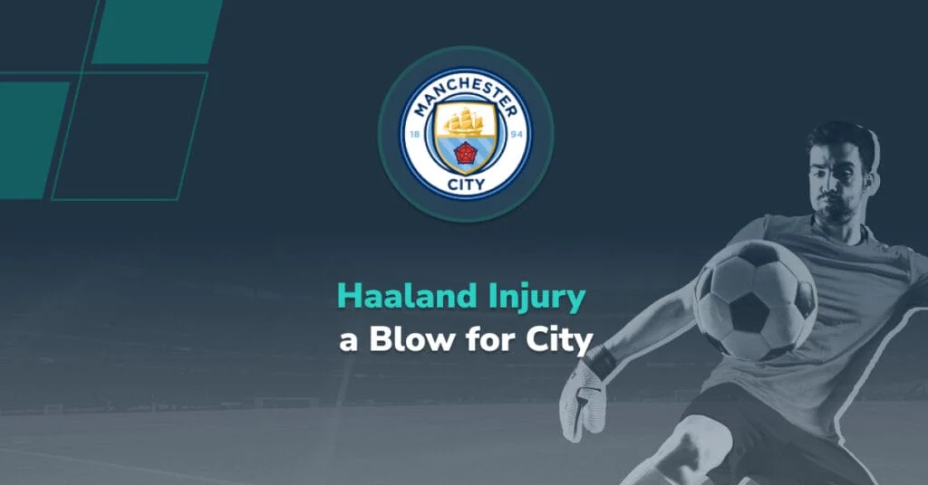 Haaland Injury a Blow for City
